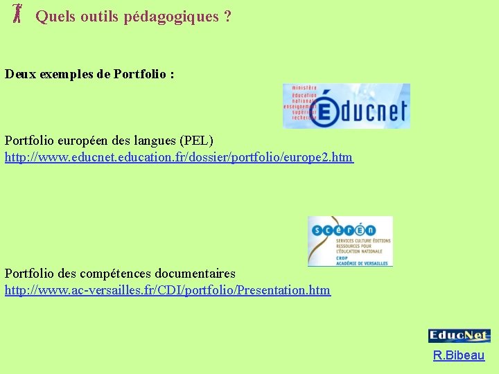  Quels outils pédagogiques ? Deux exemples de Portfolio : Portfolio européen des langues