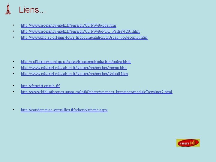  Liens… • • • http: //www. ac-nancy-metz. fr/enseign/CDI/Web/pde. htm http: //www. ac-nancy-metz. fr/enseign/CDI/Web/PDE_Partie%201.