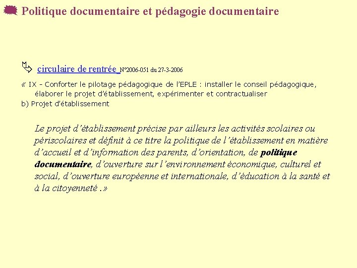  Politique documentaire et pédagogie documentaire circulaire de rentrée N° 2006 -051 du 27