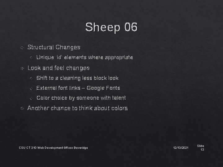 Sheep 06 Structural Changes Unique ‘id’ elements where appropriate Look and feel changes Shift