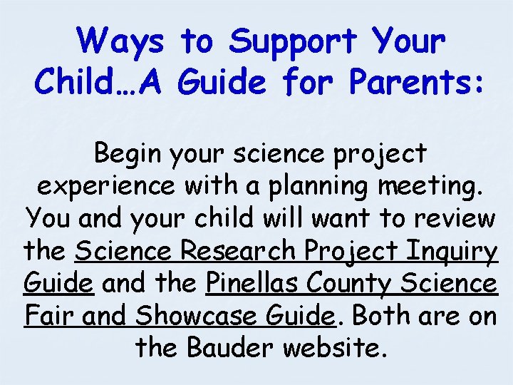 Ways to Support Your Child…A Guide for Parents: Begin your science project experience with