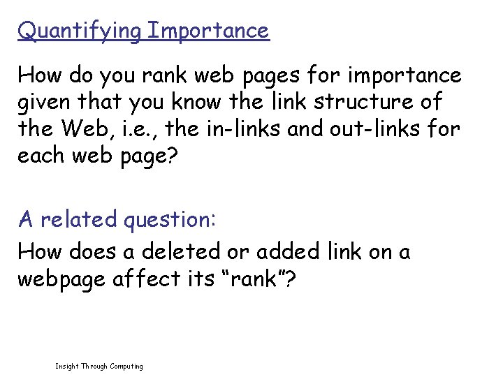 Quantifying Importance How do you rank web pages for importance given that you know