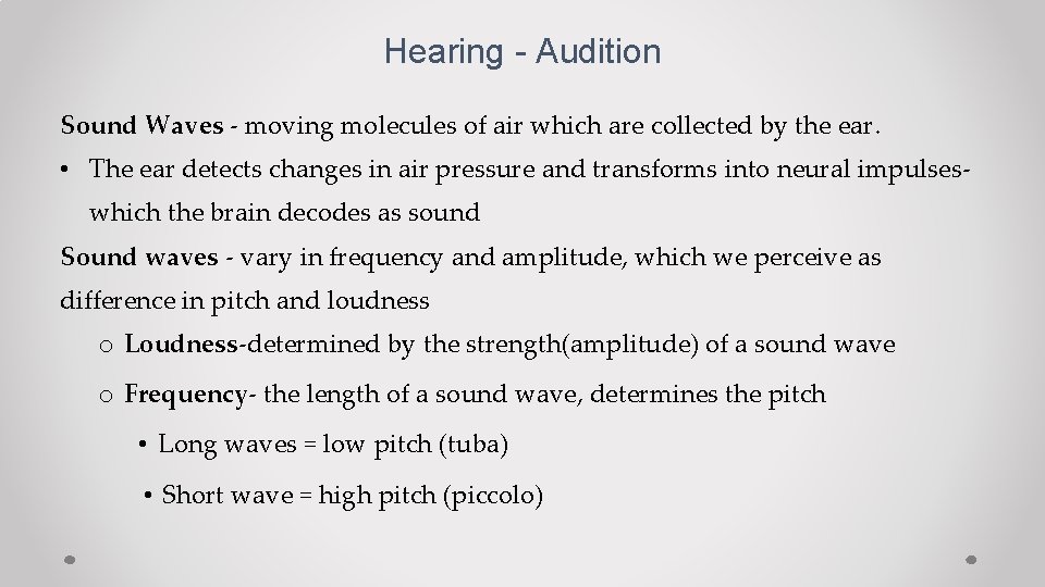 Hearing - Audition Sound Waves - moving molecules of air which are collected by