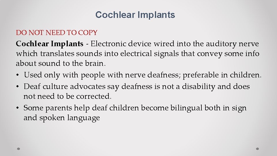 Cochlear Implants DO NOT NEED TO COPY Cochlear Implants - Electronic device wired into