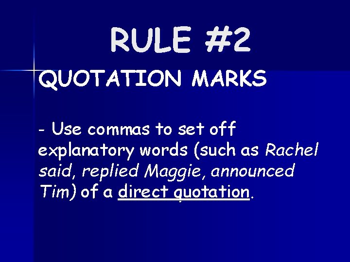 RULE #2 QUOTATION MARKS - Use commas to set off explanatory words (such as