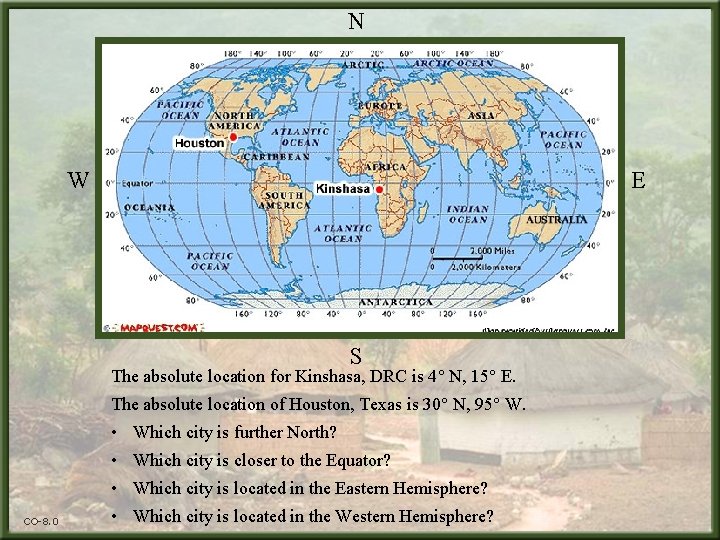 N W E S The absolute location for Kinshasa, DRC is 4° N, 15°