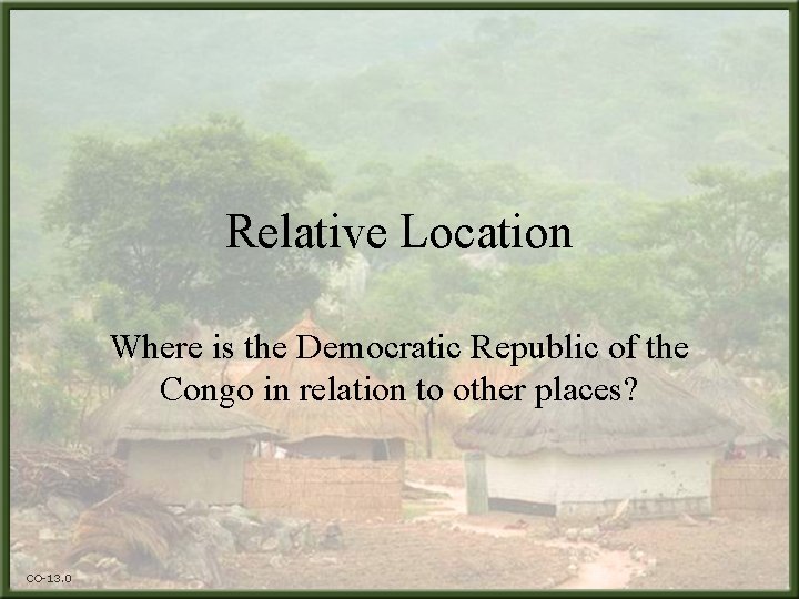 Relative Location Where is the Democratic Republic of the Congo in relation to other