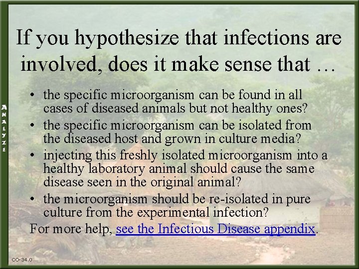 If you hypothesize that infections are involved, does it make sense that … •