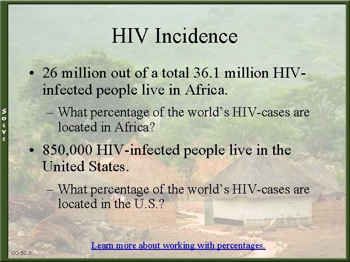 HIV Incidence • 26 million out of a total 36. 1 million HIVinfected people