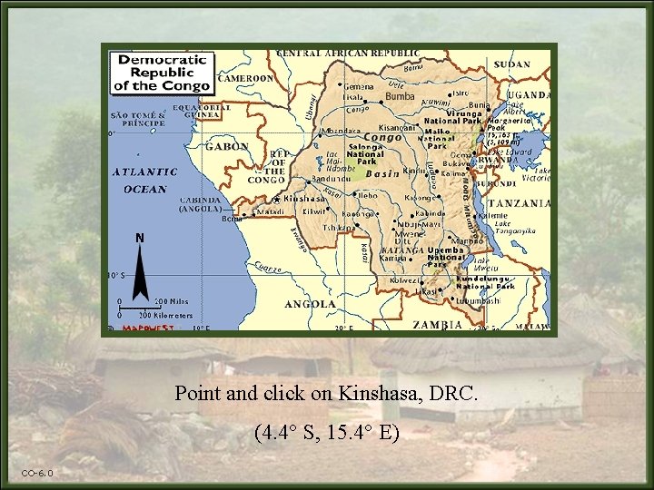 Point and click on Kinshasa, DRC. (4. 4° S, 15. 4° E) CO-6. 0