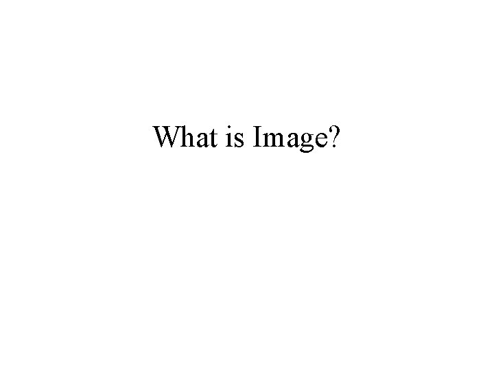 What is Image? 