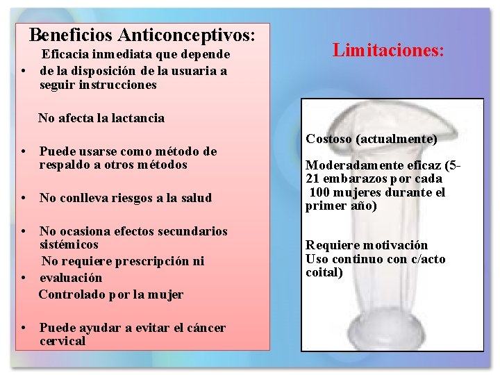 Beneficios Anticonceptivos: Anticonceptivos Eficacia inmediata que depende • de la disposición de la usuaria