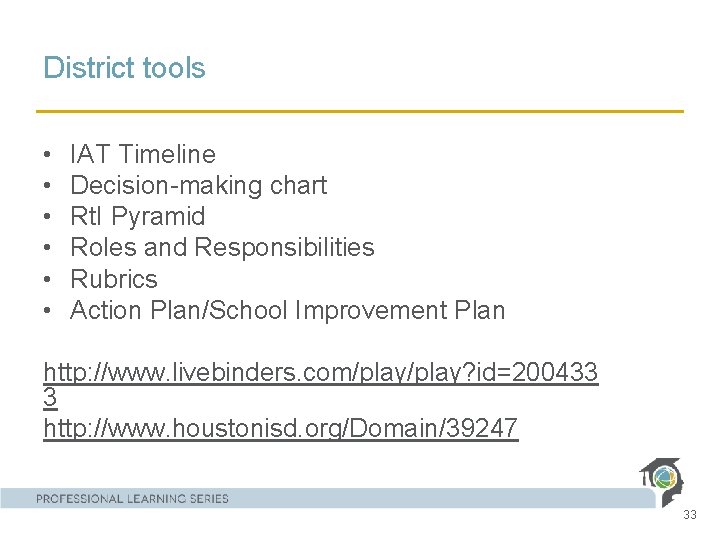 District tools • • • IAT Timeline Decision-making chart Rt. I Pyramid Roles and