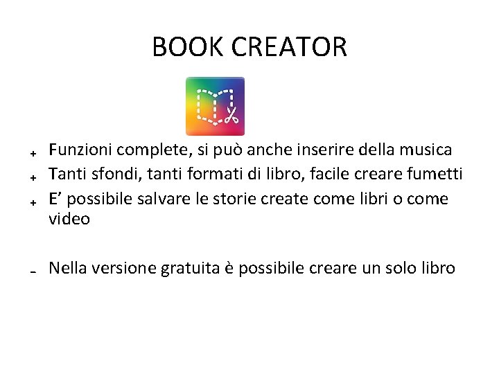 BOOK CREATOR ₊ Funzioni complete, si può anche inserire della musica ₊ Tanti sfondi,