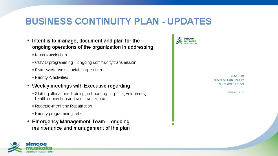 BUSINESS CONTINUITY PLAN - UPDATES • Intent is to manage, document and plan for