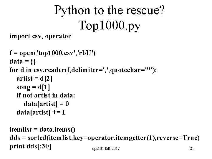 Python to the rescue? Top 1000. py import csv, operator f = open('top 1000.
