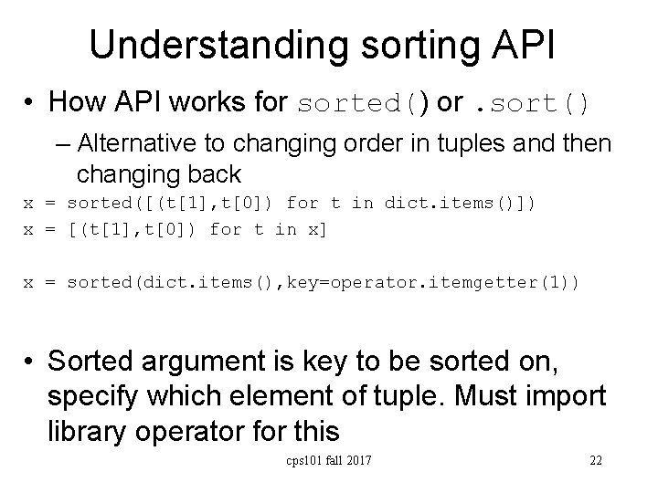 Understanding sorting API • How API works for sorted() or. sort() – Alternative to