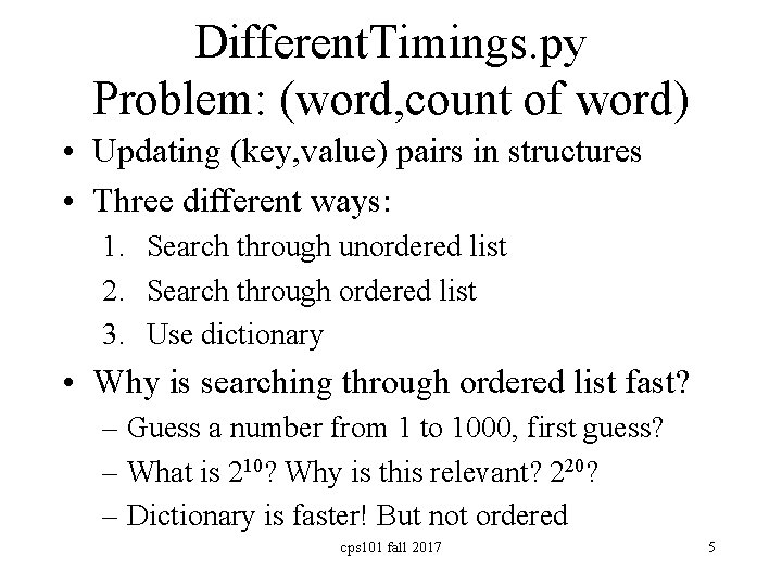 Different. Timings. py Problem: (word, count of word) • Updating (key, value) pairs in