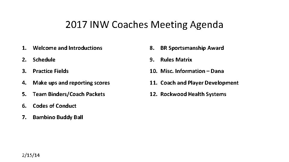2017 INW Coaches Meeting Agenda 1. Welcome and Introductions 8. BR Sportsmanship Award 2.
