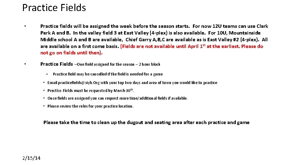 Practice Fields • Practice fields will be assigned the week before the season starts.