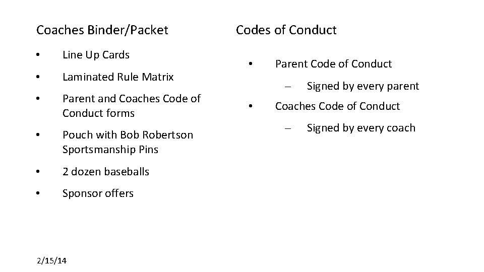 Coaches Binder/Packet • Line Up Cards • Laminated Rule Matrix • Parent and Coaches