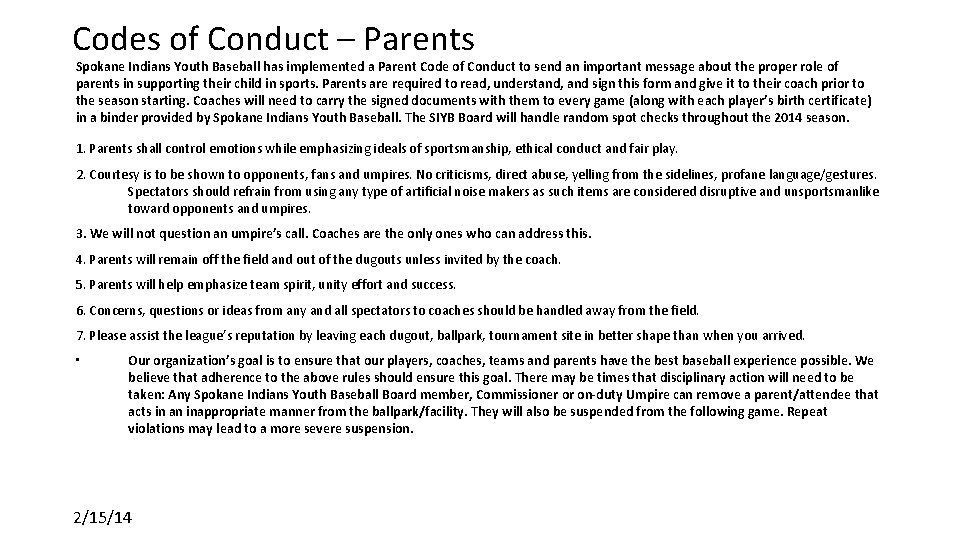 Codes of Conduct – Parents Spokane Indians Youth Baseball has implemented a Parent Code