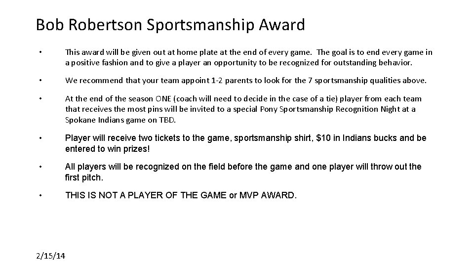 Bob Robertson Sportsmanship Award • This award will be given out at home plate