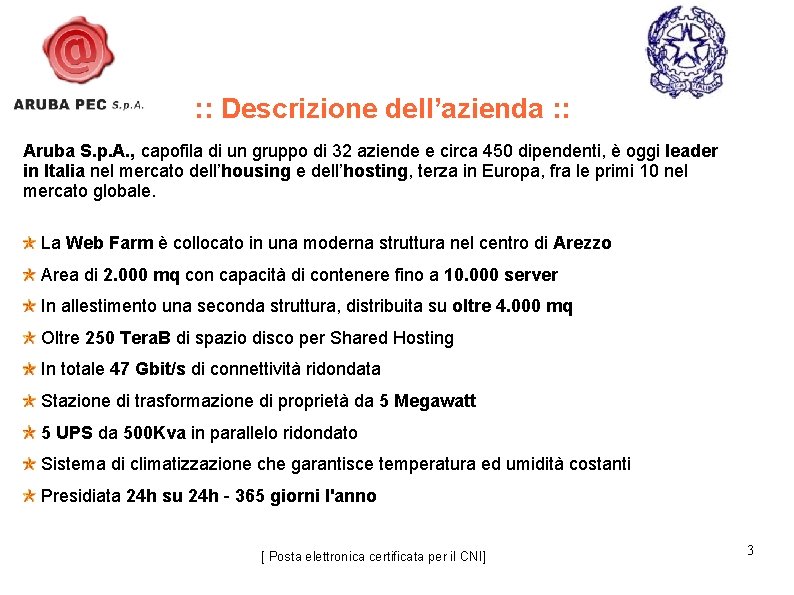 : : Descrizione dell’azienda : : Aruba S. p. A. , capofila di un