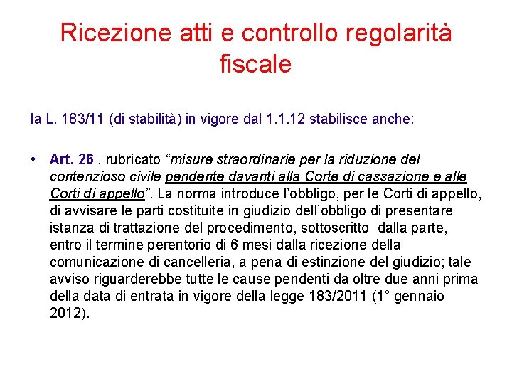 Ricezione atti e controllo regolarità fiscale la L. 183/11 (di stabilità) in vigore dal