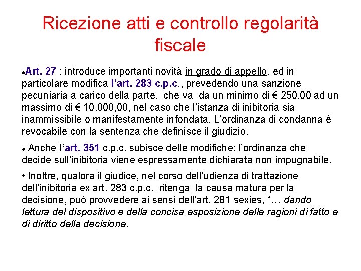 Ricezione atti e controllo regolarità fiscale Art. 27 : introduce importanti novità in grado