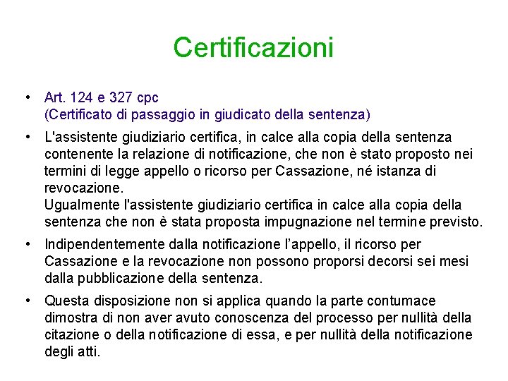 Certificazioni • Art. 124 e 327 cpc (Certificato di passaggio in giudicato della sentenza)