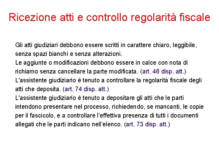 Ricezione atti e controllo regolarità fiscale Gli atti giudiziari debbono essere scritti in carattere