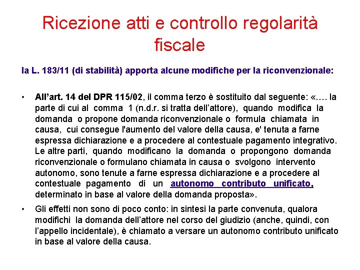 Ricezione atti e controllo regolarità fiscale la L. 183/11 (di stabilità) apporta alcune modifiche