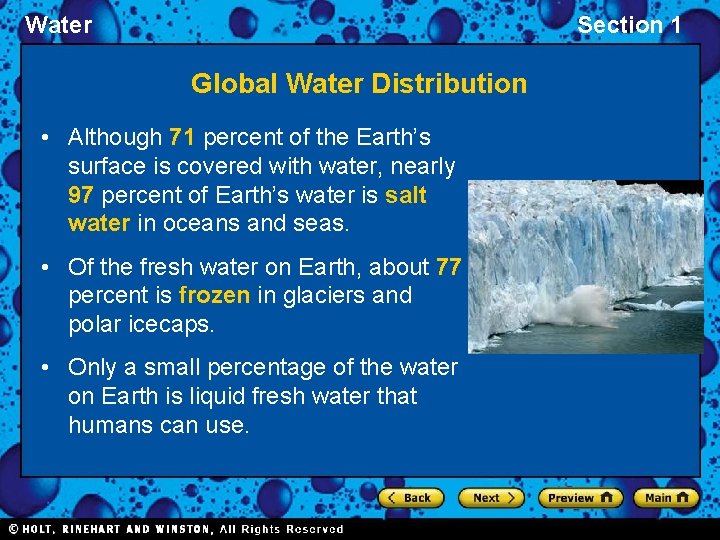 Water Section 1 Global Water Distribution • Although 71 percent of the Earth’s surface