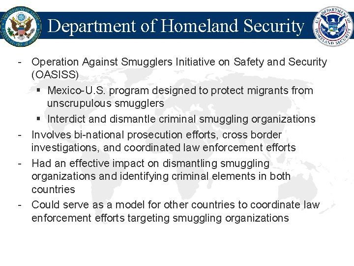 Department of Homeland Security - Operation Against Smugglers Initiative on Safety and Security (OASISS)