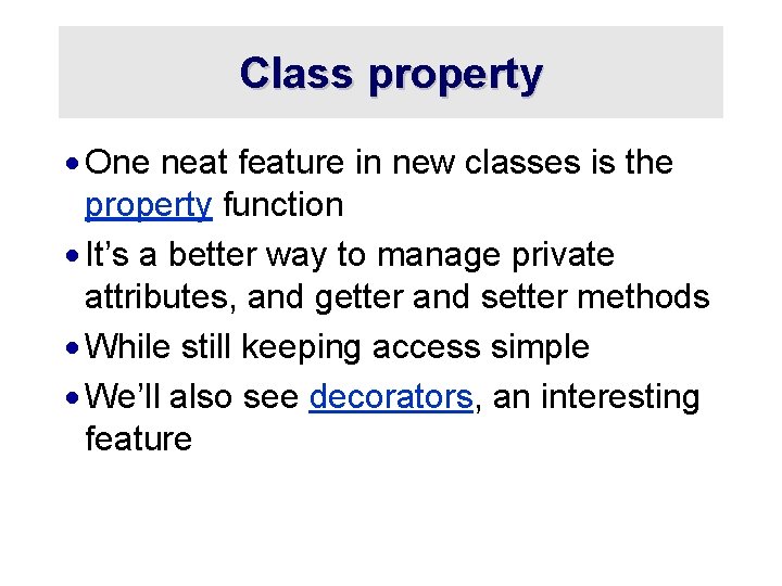 Class property · One neat feature in new classes is the property function ·