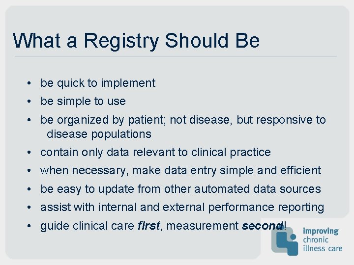 What a Registry Should Be • be quick to implement • be simple to