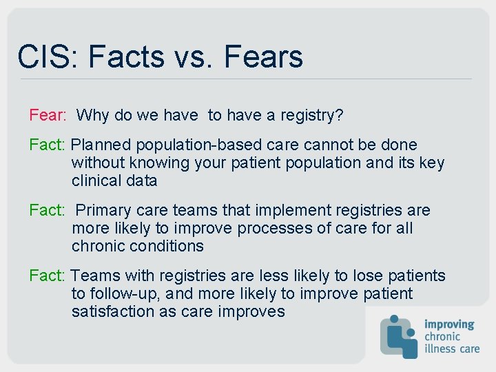 CIS: Facts vs. Fears Fear: Why do we have to have a registry? Fact: