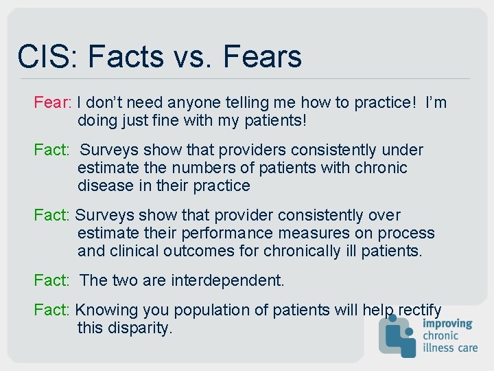 CIS: Facts vs. Fears Fear: I don’t need anyone telling me how to practice!