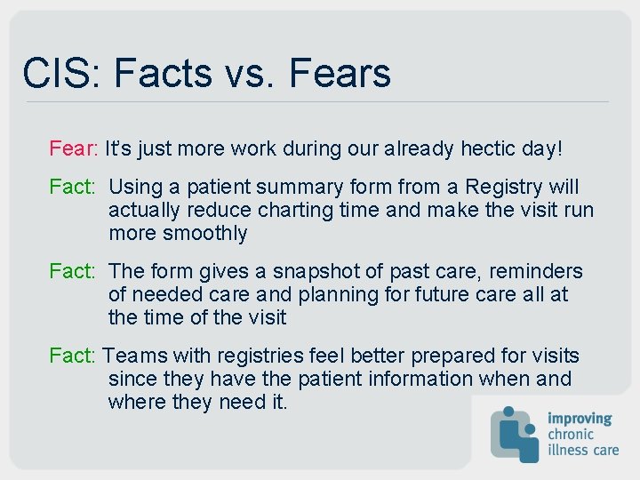 CIS: Facts vs. Fears Fear: It’s just more work during our already hectic day!