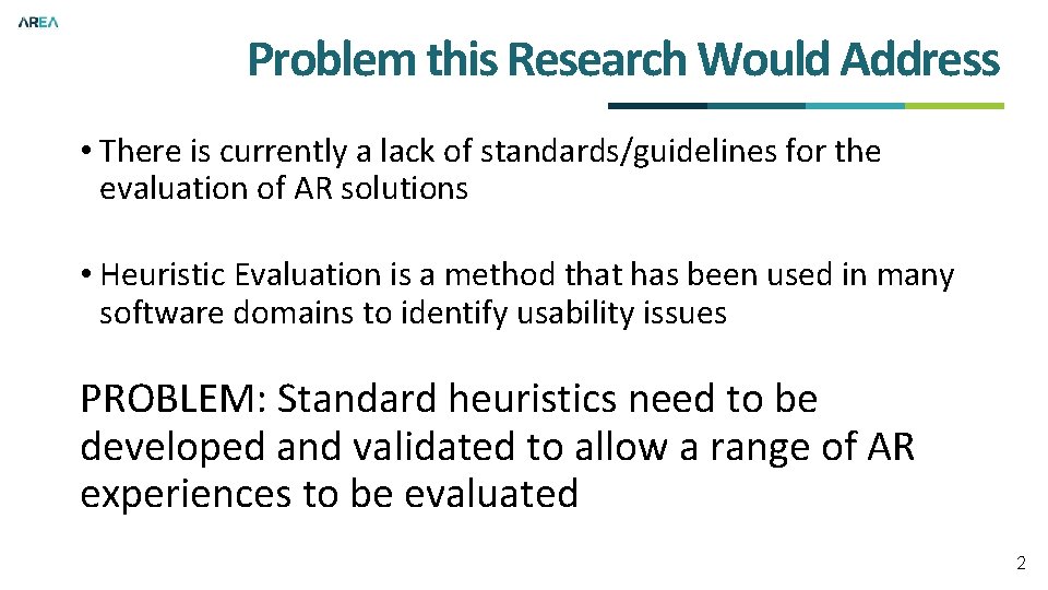 Problem this Research Would Address • There is currently a lack of standards/guidelines for