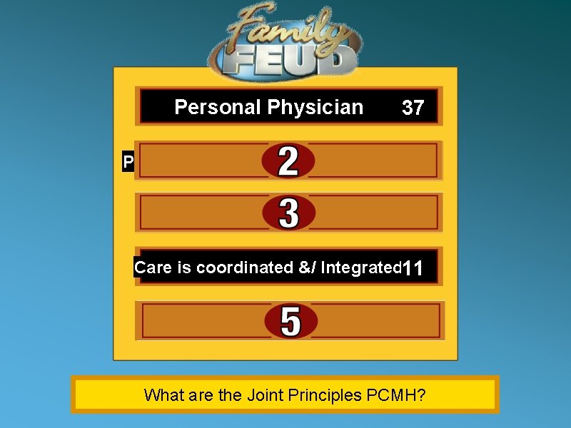 Personal Physician 37 Physician Directed Medical Practice 21 Whole Person Orientation 14 Care is