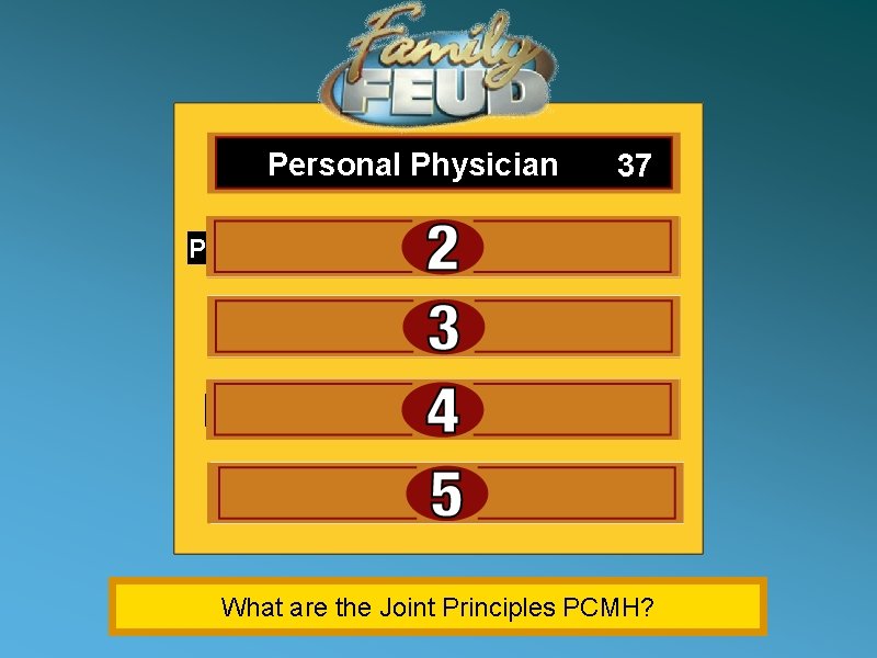 Personal Physician 37 Physician Directed Medical Practice 21 Whole Person Orientation 14 Care is
