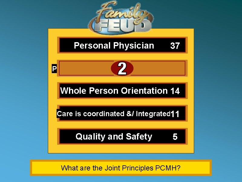 Personal Physician 37 Physician Directed Medical Practice 21 Whole Person Orientation 14 Care is