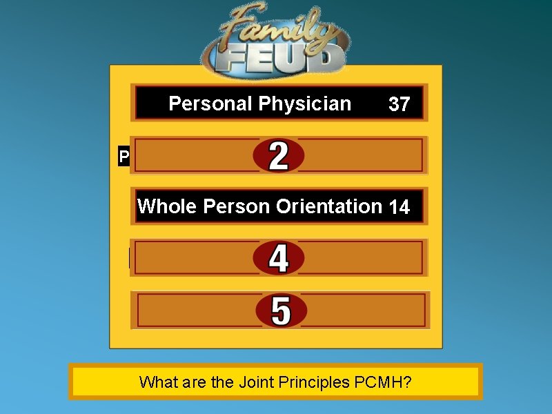 Personal Physician 37 Physician Directed Medical Practice 21 Whole Person Orientation 14 Care is