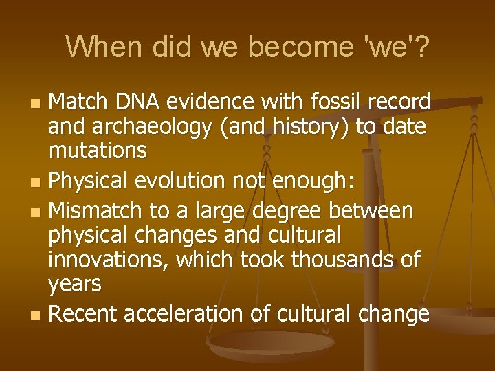 When did we become 'we'? Match DNA evidence with fossil record and archaeology (and