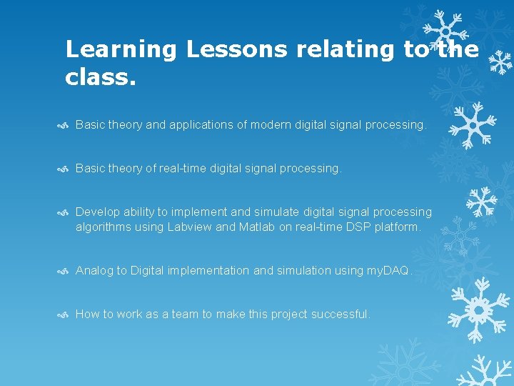 Learning Lessons relating to the class. Basic theory and applications of modern digital signal