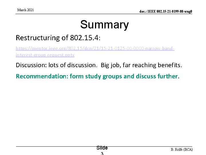 March 2021 doc. : IEEE 802. 15 -21 -0199 -00 -wng 0 Summary Restructuring