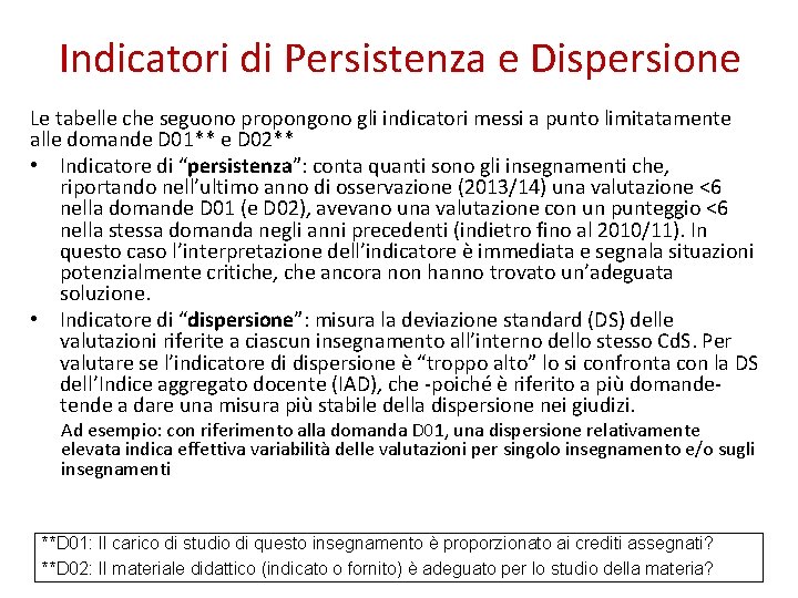 Indicatori di Persistenza e Dispersione Le tabelle che seguono propongono gli indicatori messi a