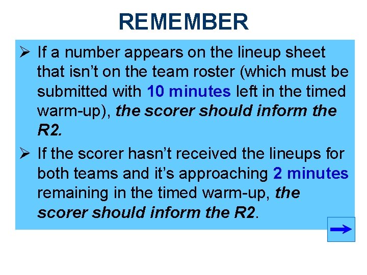 REMEMBER Ø If a number appears on the lineup sheet that isn’t on the